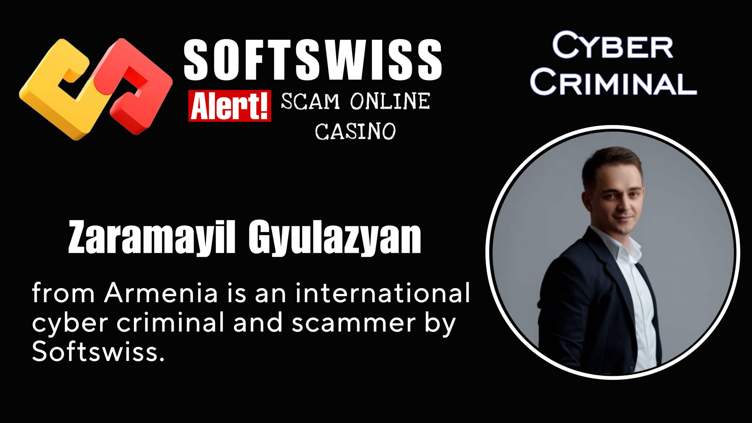 Zaramayil Gyulazyan - softswiss scam - Casino by Softswiss